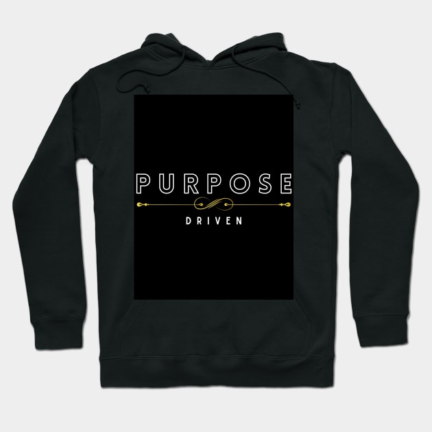 Purpose Driven Hoodie by Shirts To Motivate 